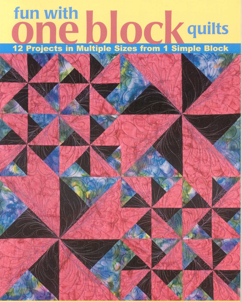 Fun with One Block Quilts: 12 Projects in Multiple Sizes from 1 Simple Block book cover by Cheryl Malkowski