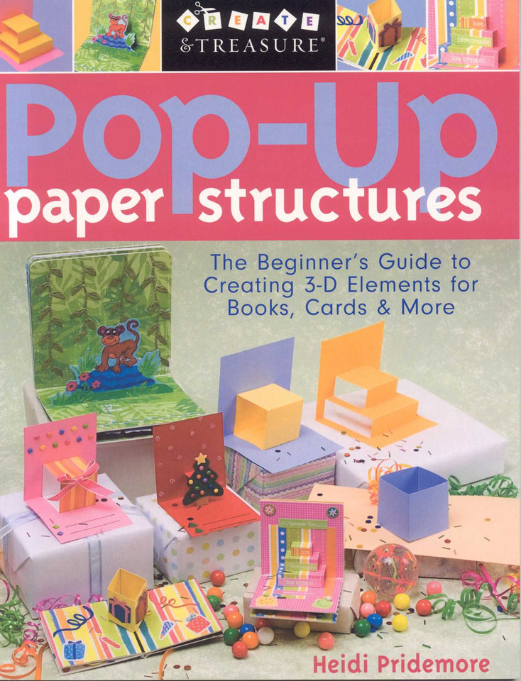 Pop-Up Paper Structures: The Beginner's Guide to Creating 3-D Elements for Books, Cards & More book cover by Heidi Pridemore