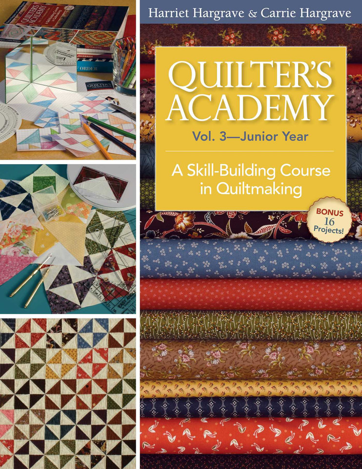 Quilter's Academy Vol. 3, Junior Year: A Skill-Building Course in Quiltmaking book cover by Harriet Hargrave, Carrie Hargrave-Jones