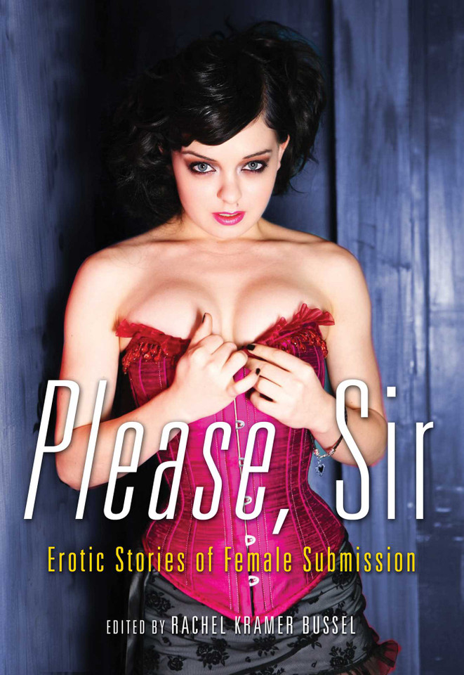 Please, Sir: Erotic Stories of Female Submission book cover by 