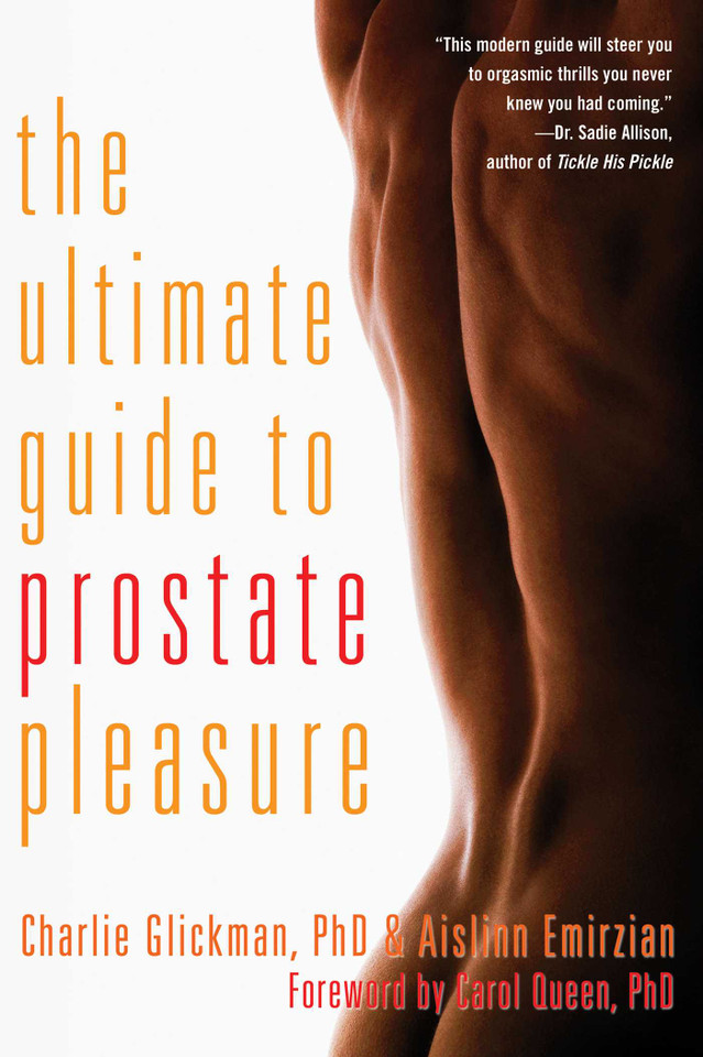 Ultimate Guide to Prostate Pleasure: Erotic Exploration for Men and Their Partners book cover by Charlie Glickman, Aislinn Emirzian