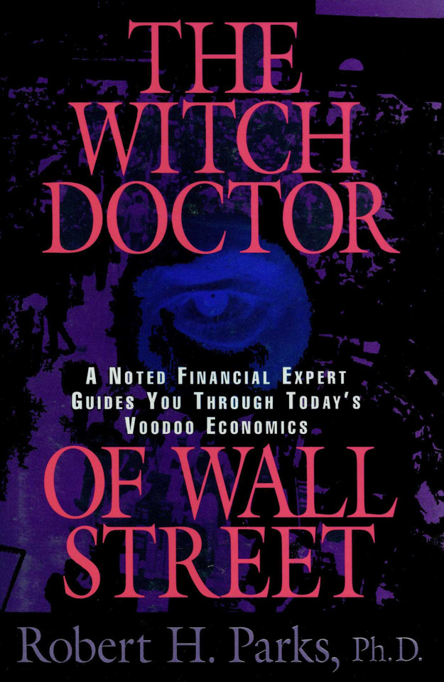 Witch Doctor of Wall Street book cover by Robert H. Parks