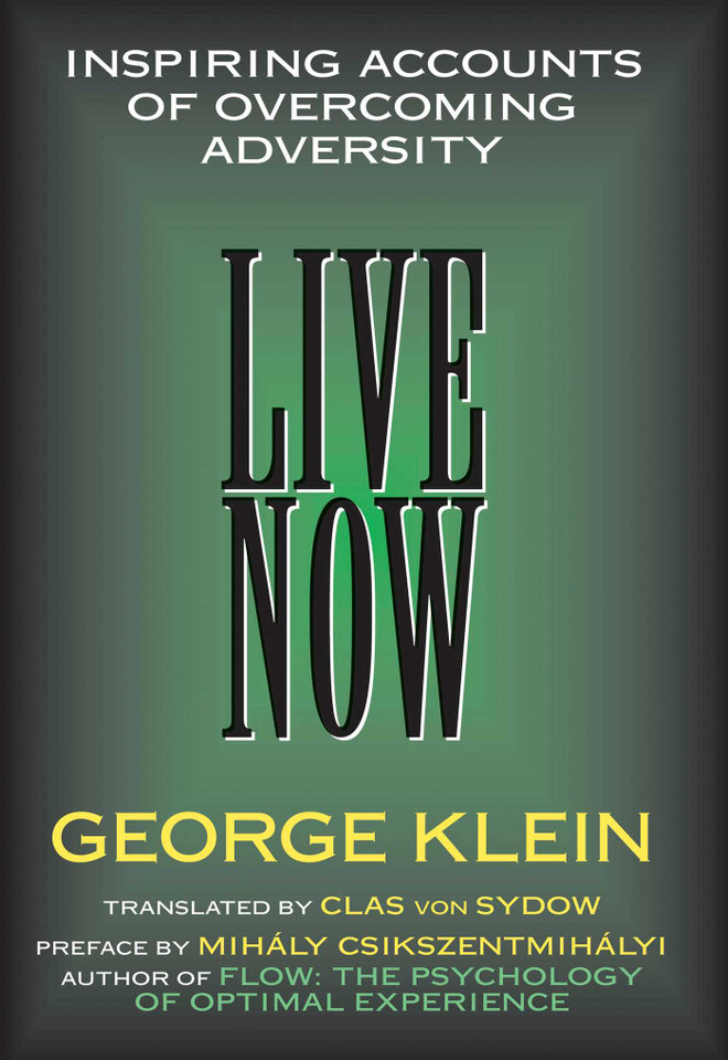 Live Now: Inspiring Accounts of Overcoming Adversity book cover by George Klein