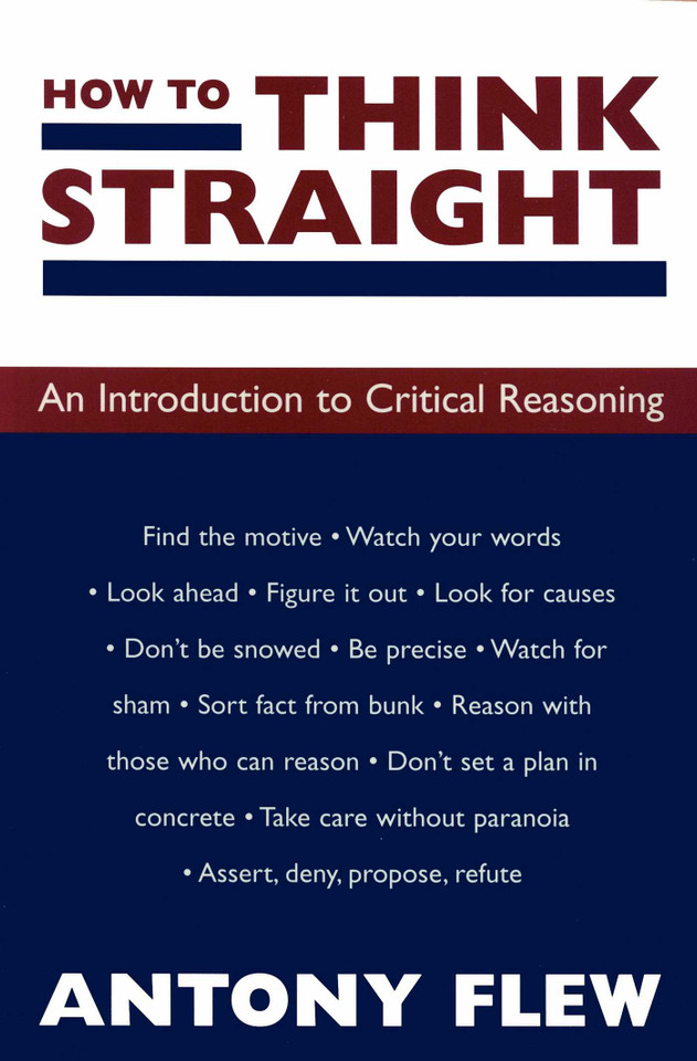 How to Think Straight: An Introduction to Critical Reasoning book cover by Antony Flew
