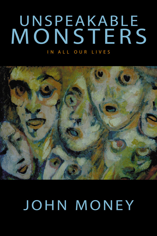 Unspeakable Monsters: In All Our Lives book cover by John Money