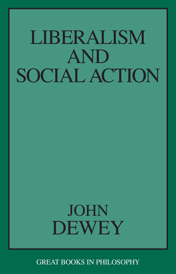 Liberalism and Social Action book cover by John Dewey