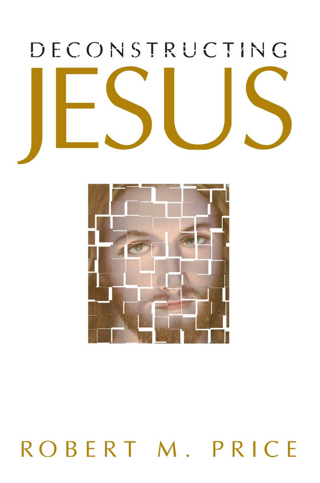Deconstructing Jesus book cover by Robert M. Price