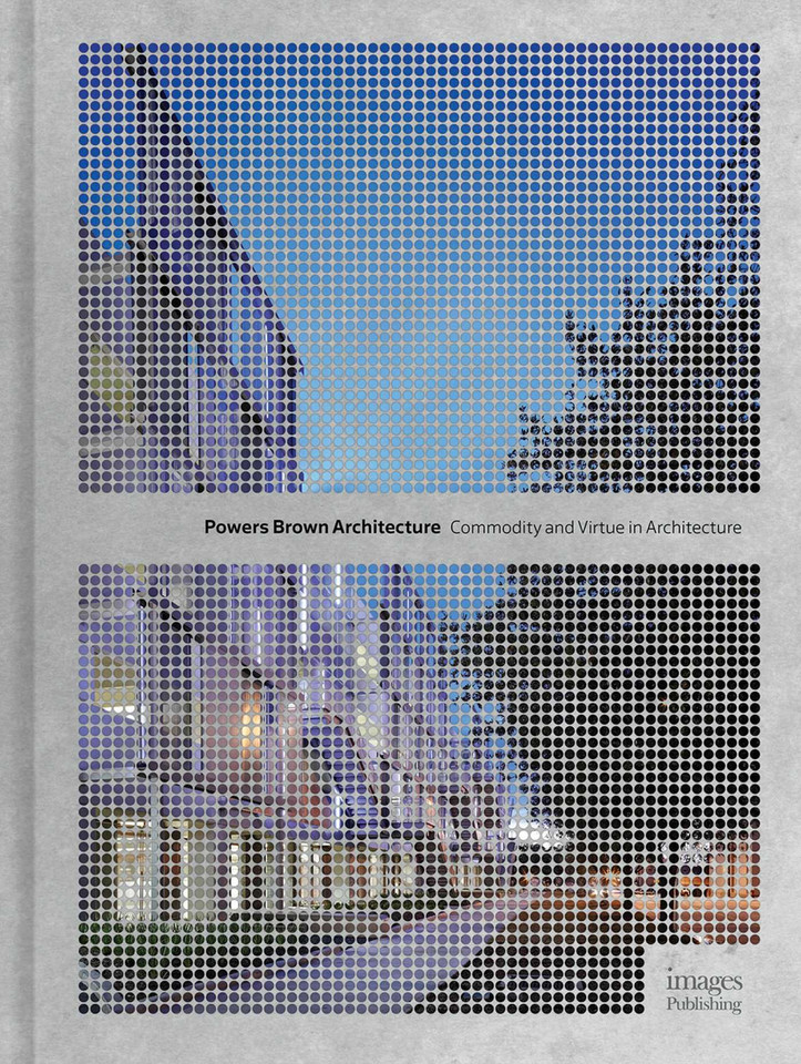 Powers Brown Architecture: Commodity and Virtue in Architecture book cover by Powers Brown Architecture
