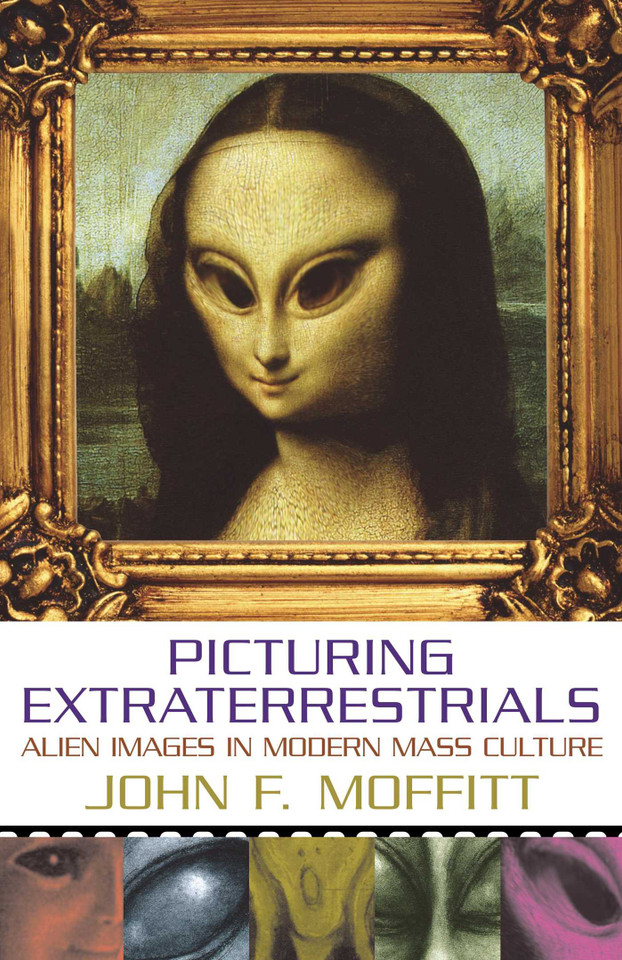 Picturing Extraterrestrials: Alien Images in Modern Mass Culture book cover by John F. Moffitt