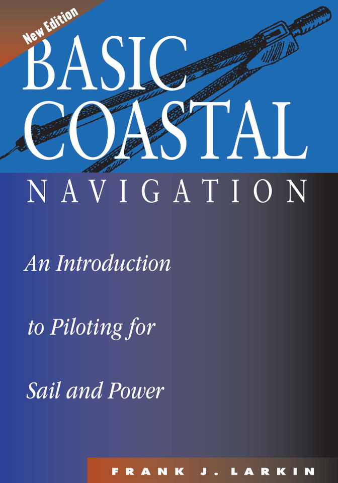 Basic Coastal Navigation: An Introduction to Piloting for Sail and Power book cover by Frank J. Larkin