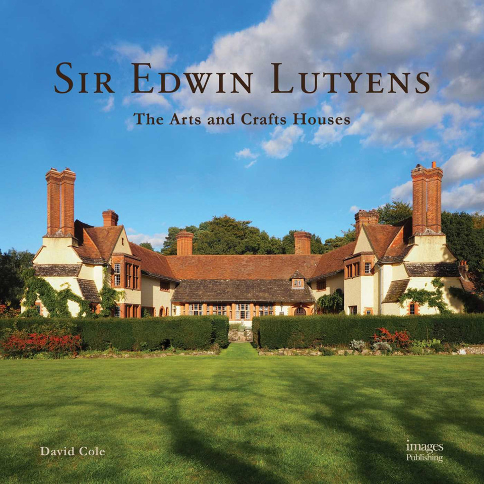 Sir Edwin Lutyens: The Arts & Crafts Houses book cover by David Cole