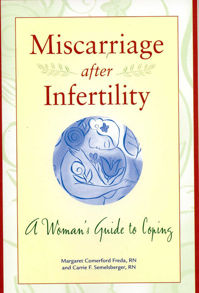 Miscarriage after Infertility: A Woman's Guide to Coping book cover by Margaret Comerford Freda, Carrie F. Semelsberger