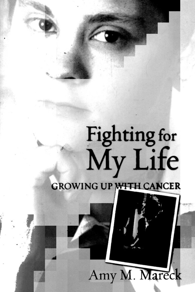 Fighting For My Life: Growing up with Cancer book cover by Amy M. Mareck
