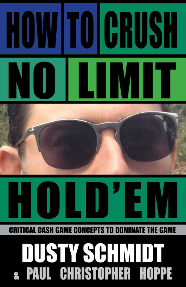 How to Crush No-Limit Hold'em book cover by Dusty Schmidt, Paul Christopher Hoppe