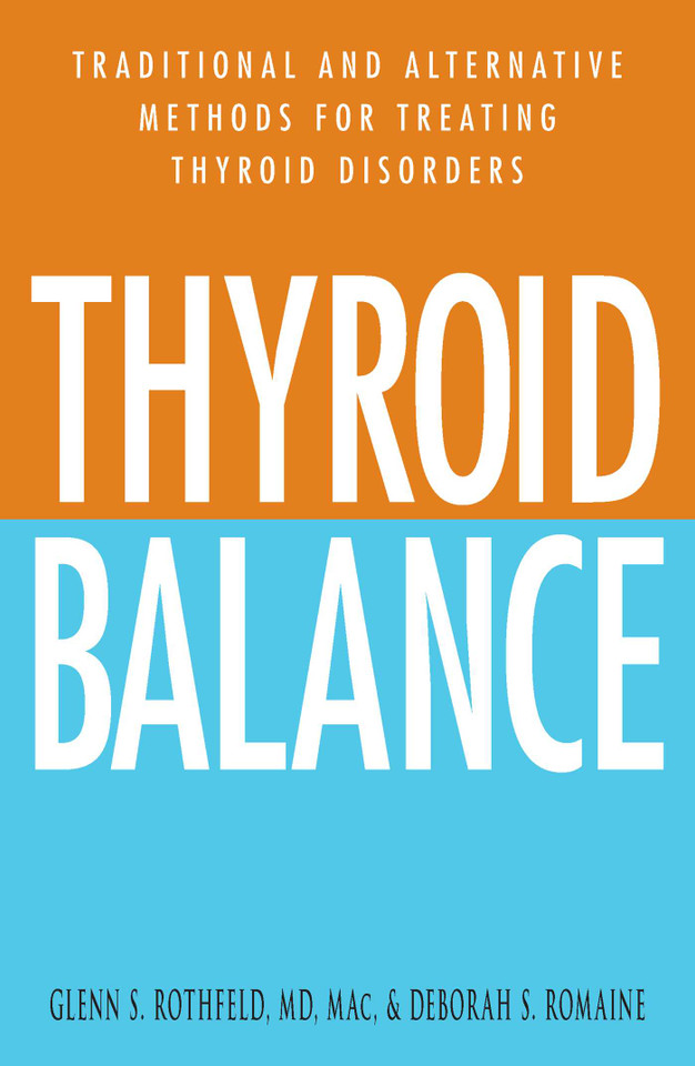 Thyroid Balance: Traditional and Alternative Methods for Treating Thyroid Disorders book cover by Glenn S Rothfeld, Deborah S. Romaine