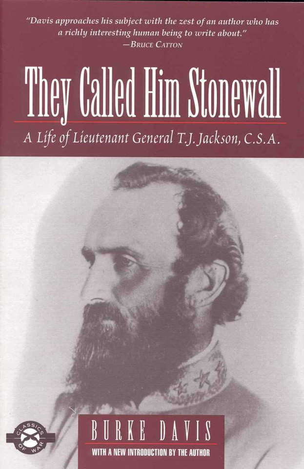 They Called Him Stonewall: A Life of Lieutenant General T.J. Jackson, C.S.A. book cover by Burke Davis