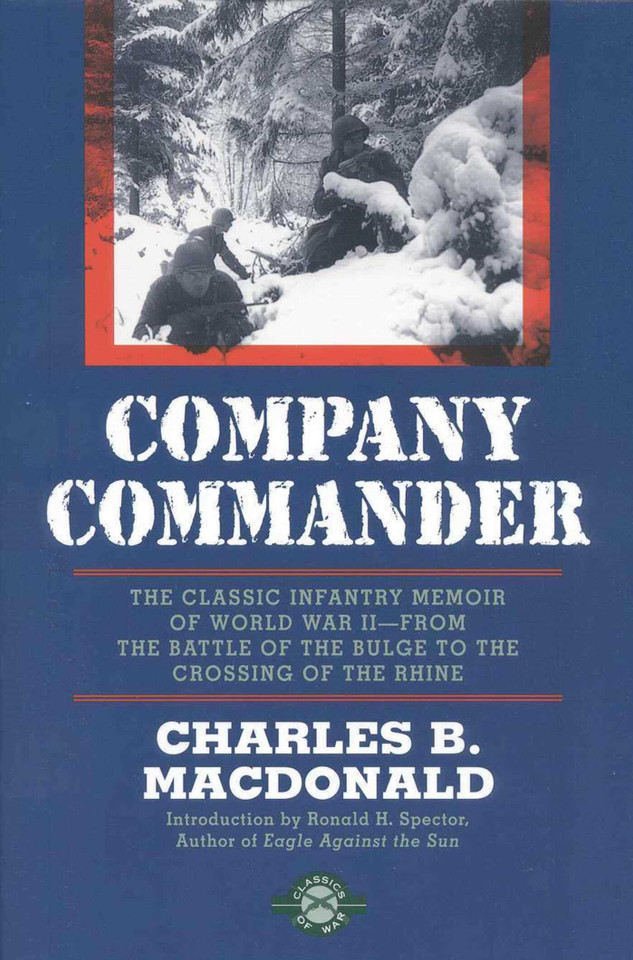 Company Commander: The Classic Infantry Memoir of World War II book cover by Charles B. Macdonald