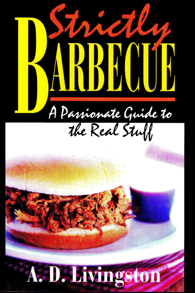Strictly Barbecue: A Passionate Guide to the Real Stuff book cover by A. D. Livingston