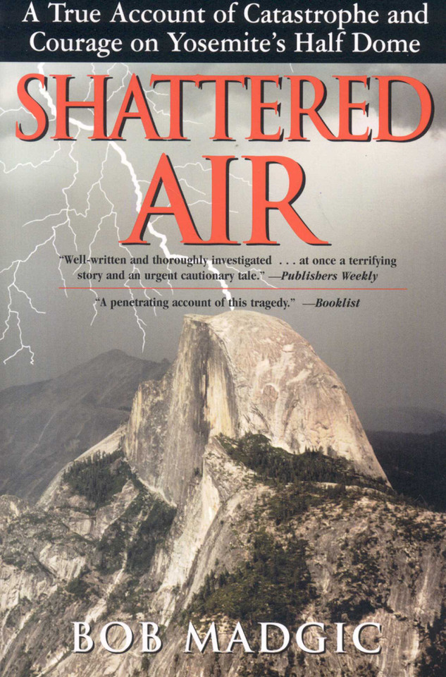 Shattered Air: A True Account of Catastrophe and Courage on Yosemite's Half Dome book cover by Bob Madgic