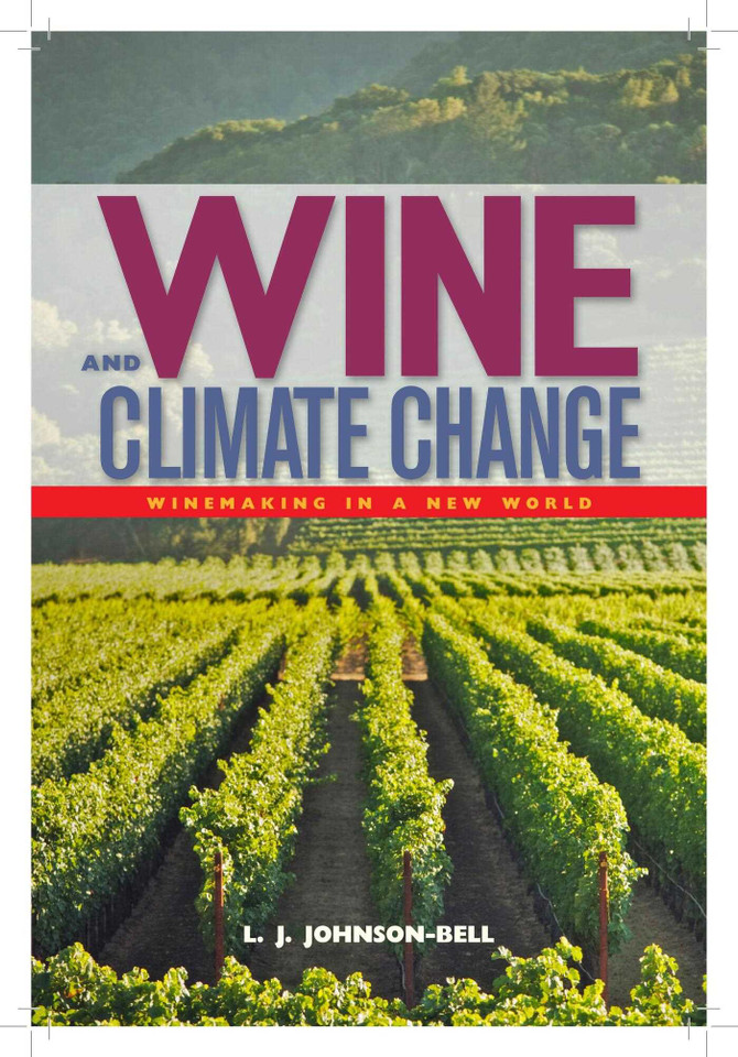 Wine and Climate Change: Winemaking in a New World book cover by L. J. Johnson-Bell