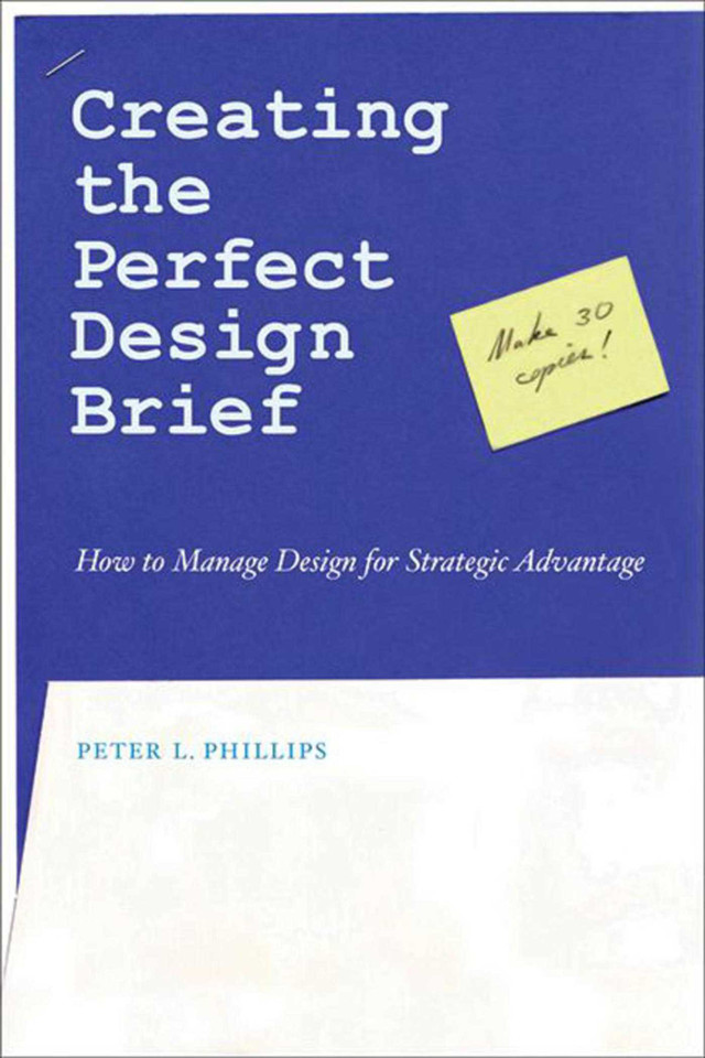 Creating the Perfect Design Brief: How to Manage Design for Strategic Advantage book cover by Peter L. Phillips