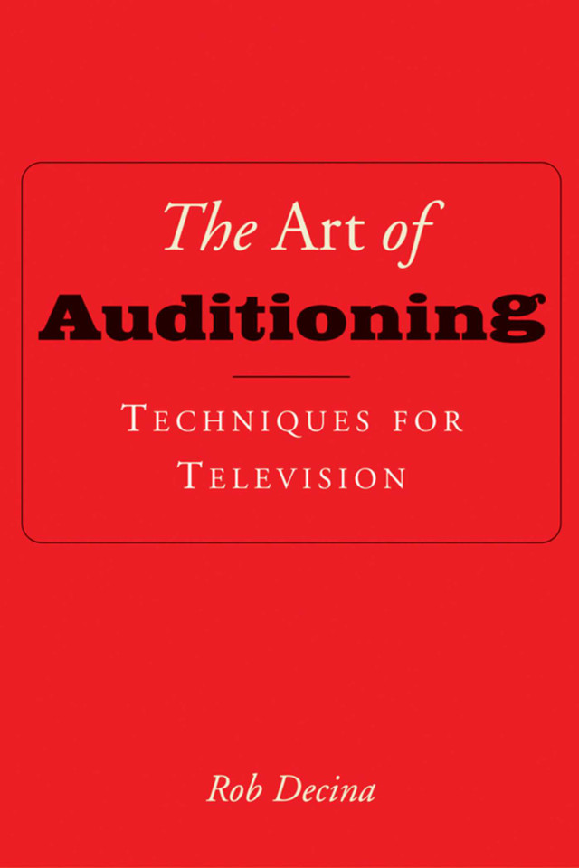 The Art of Auditioning: Techniques for Television book cover by Rob Decina