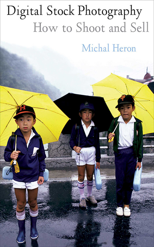 Digital Stock Photography: How to Shoot and Sell book cover by Michal Heron