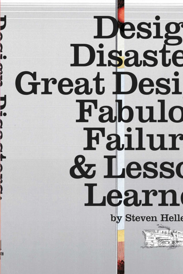 Design Disasters: Great Designers, Fabulous Failure, and Lessons Learned book cover by Steven Heller