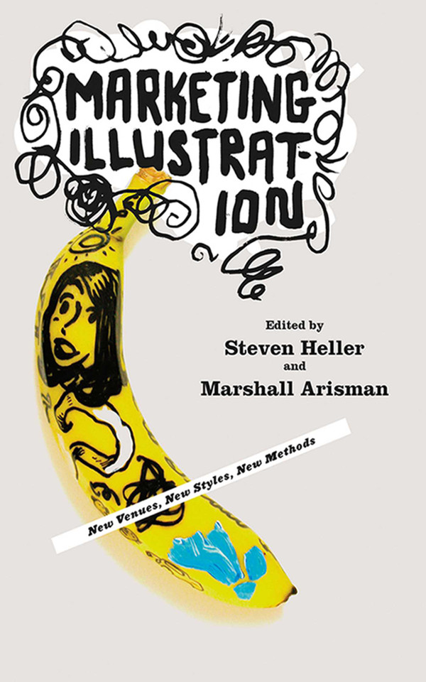 Marketing Illustration: New Venues, New Styles, New Methods book cover by Marshall Arisman, Steven Heller