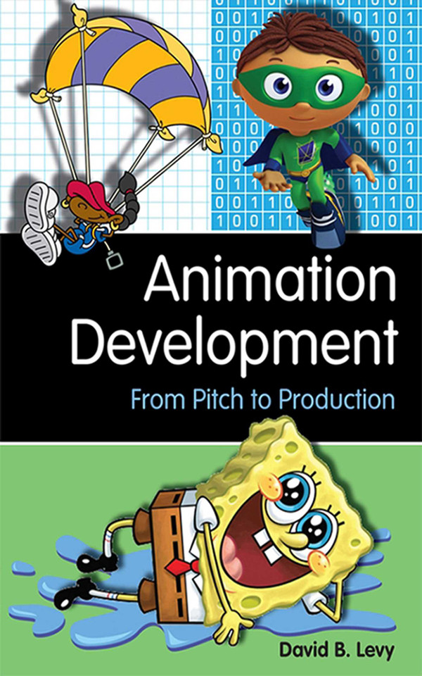 Animation Development: From Pitch to Production book cover by David B. Levy