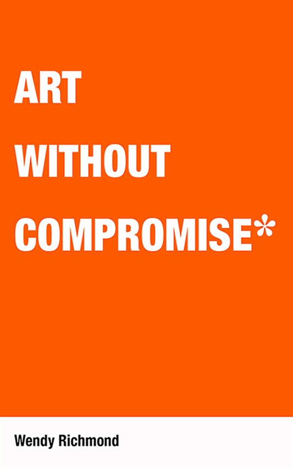 Art Without Compromise book cover by Wendy Richmond
