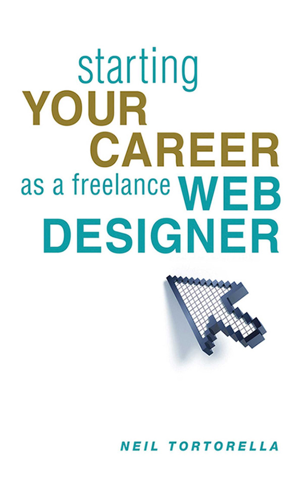 Starting Your Career as a Freelance Web Designer (Starting Your Career) book cover by Neil Tortorella