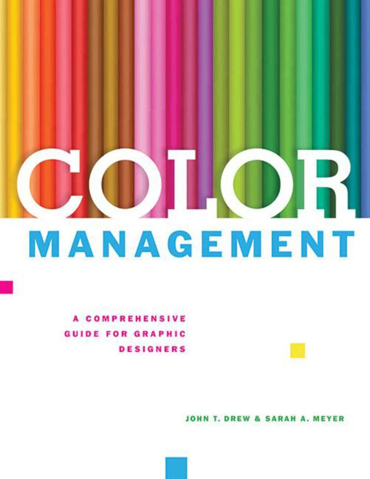 Color Management: A Comprehensive Guide for Graphic Designers book cover by John T. Drew, Sarah A. Meyer