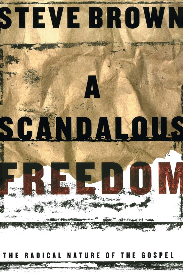 A Scandalous Freedom book cover by Steve Brown