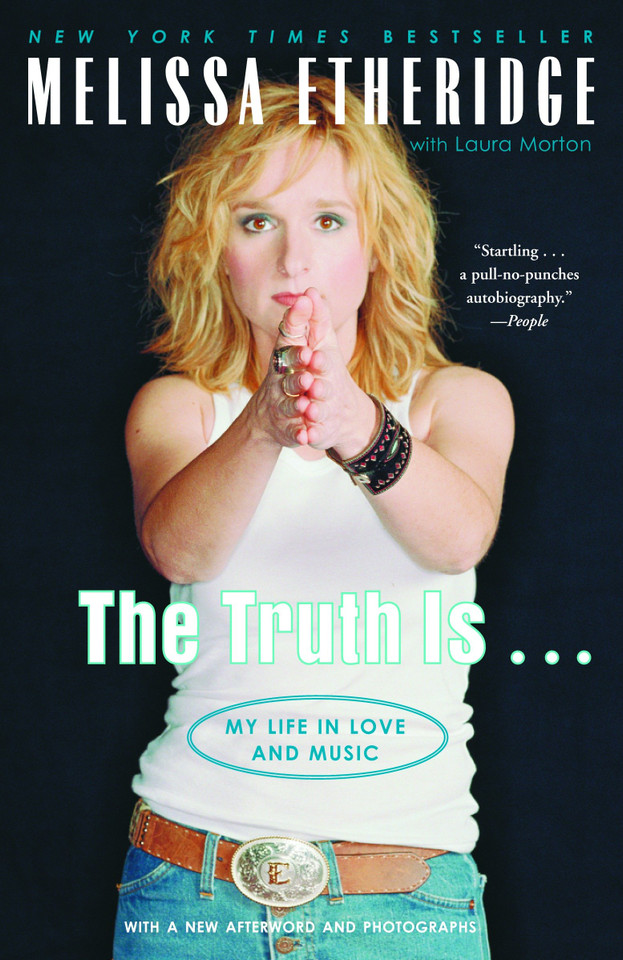 The Truth Is . . .: My Life in Love and Music book cover by Melissa Etheridge, Laura Morton