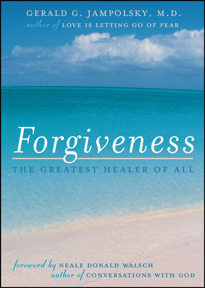 Forgiveness: The Greatest Healer of All (The Jampolsky Legacy Collection) book cover by Gerald G. Jampolsky