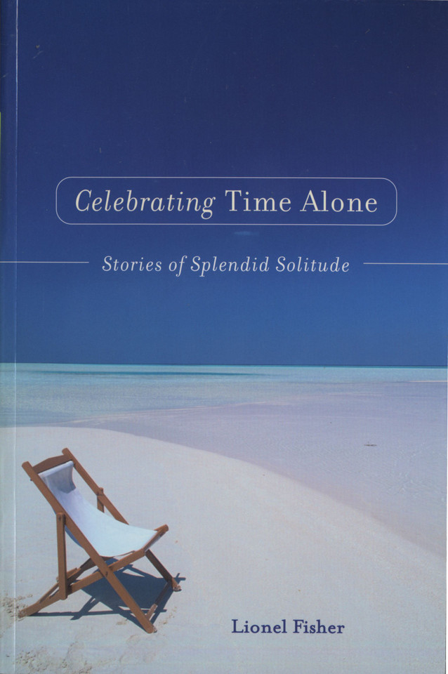 Celebrating Time Alone: Stories Of Splendid Solitude book cover by Lionel Fisher