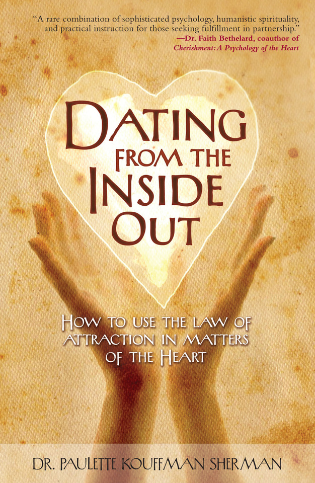Dating from the Inside Out: How to Use the Law of Attraction in Matters of the Heart book cover by Paulette Kouffman Sherman