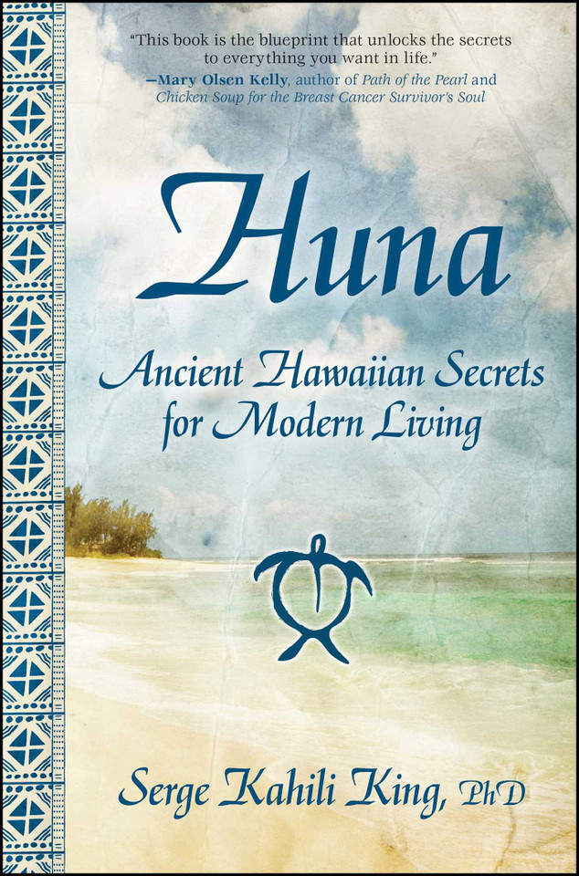 Huna: Ancient Hawaiian Secrets for Modern Living book cover by Serge Kahili King