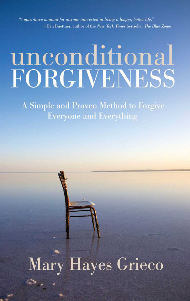 Unconditional Forgiveness: A Simple and Proven Method to Forgive Everyone and Everything book cover by Mary Hayes Grieco