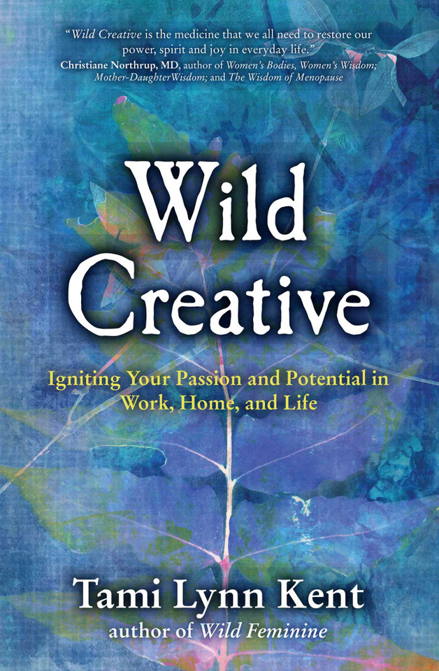 Wild Creative: Igniting Your Passion and Potential in Work, Home, and Life (Reclaim Your Wild) book cover by Tami Lynn Kent