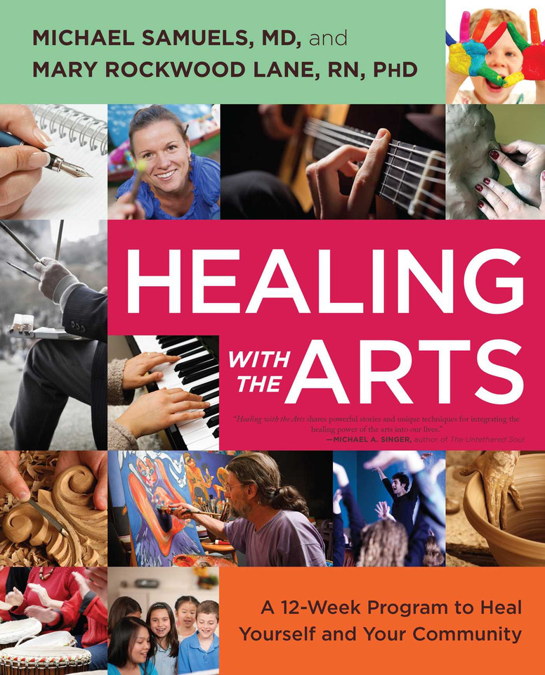 Healing with the Arts: A 12-Week Program to Heal Yourself and Your Community book cover by Michael Samuels, MARY ROCKWOOD LANE