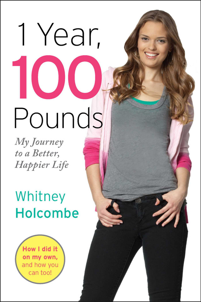 1 Year, 100 Pounds: My Journey to a Better, Happier Life book cover by Whitney Holcombe