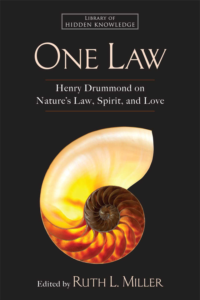 One Law: Henry Drummond on Nature's Law, Spirit, and Love (Library of Hidden Knowledge) book cover by Ruth L. Miller, Henry Drummond