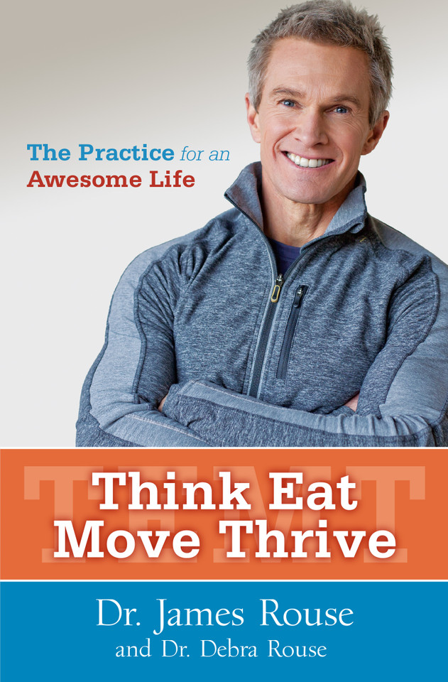 Think Eat Move Thrive: The Practice for an Awesome Life book cover by James Rouse, Debra Rouse