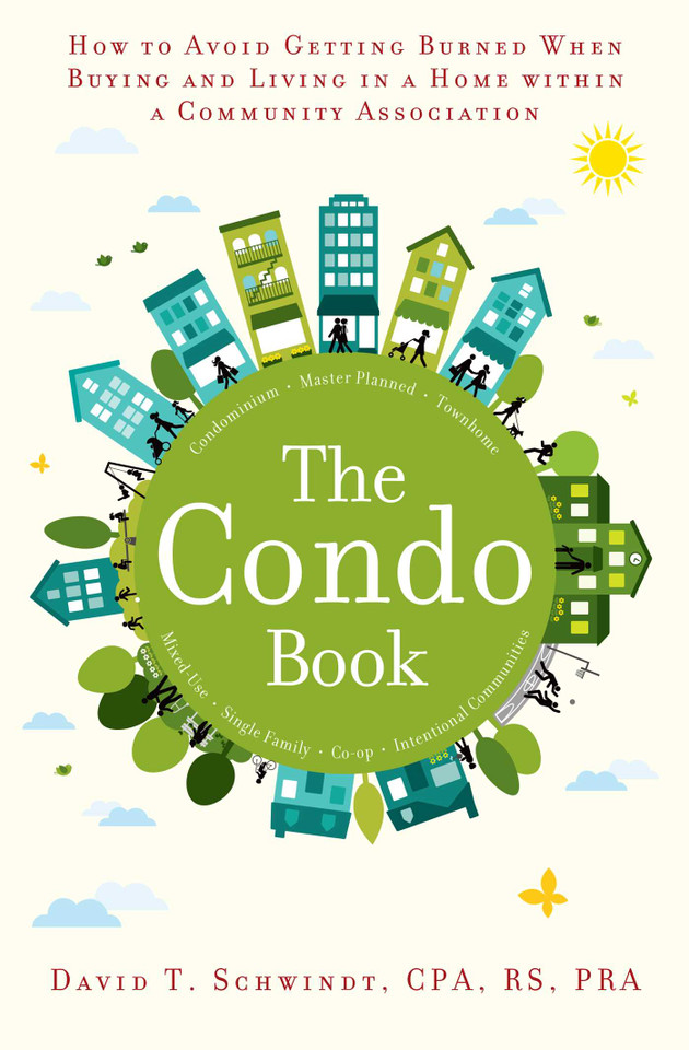 The Condo Book: How to Not Get Burned When Buying and Living in a Home Within a Community Association book cover by David T. Schwindt
