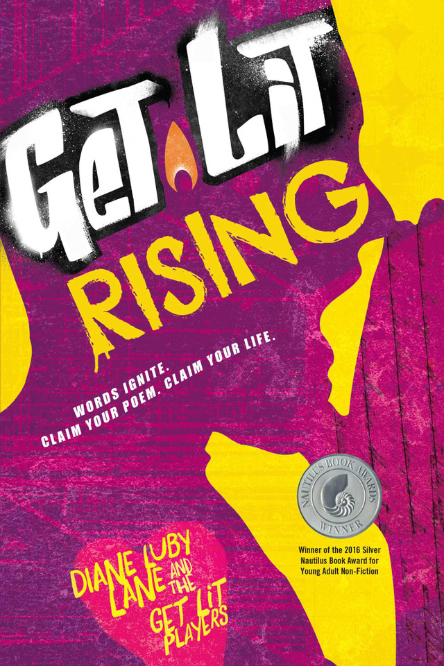 Get Lit Rising: Words Ignite. Claim Your Poem. Claim Your Life. book cover by Diane Luby Lane, the Get Lit Players