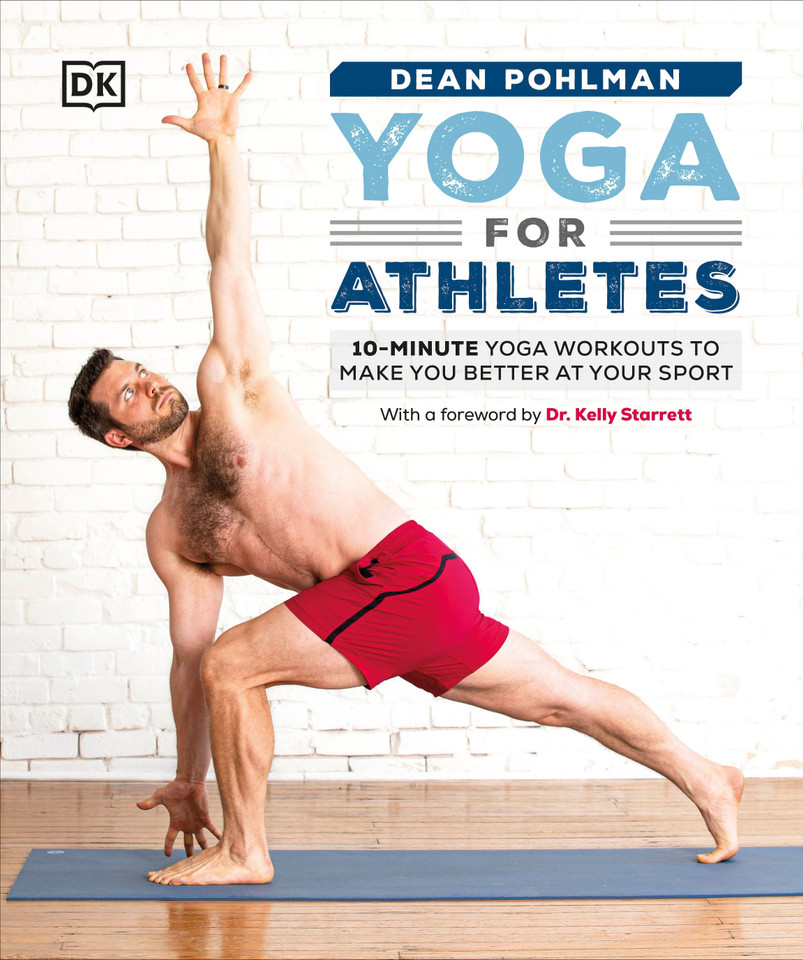 Yoga for Athletes: 10-Minute Yoga Workouts to Make You Better at Your Sport book cover by Dean Pohlman