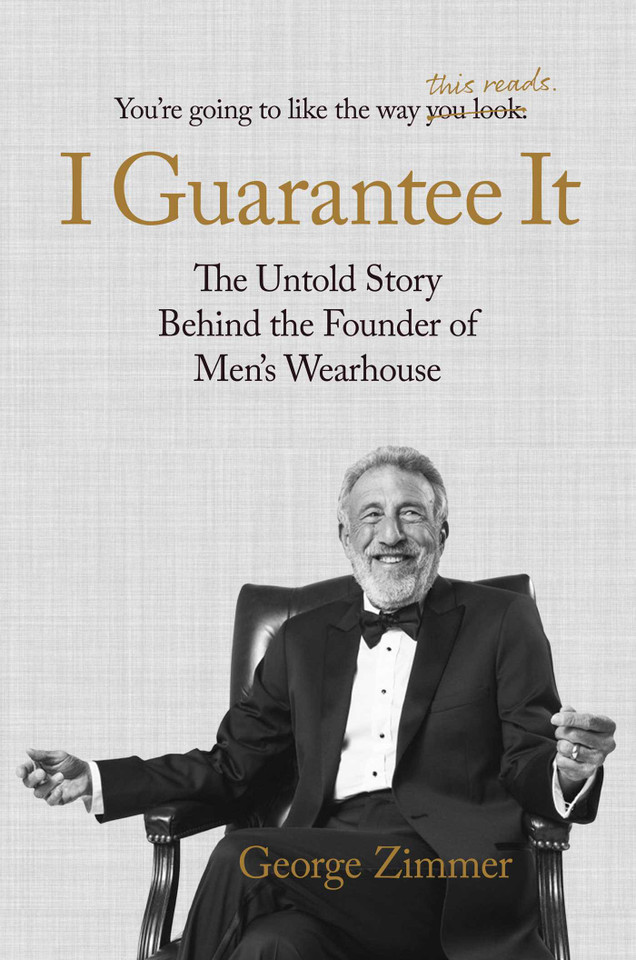 I Guarantee It: The Untold Story behind the Founder of Men's Wearhouse book cover by George Zimmer