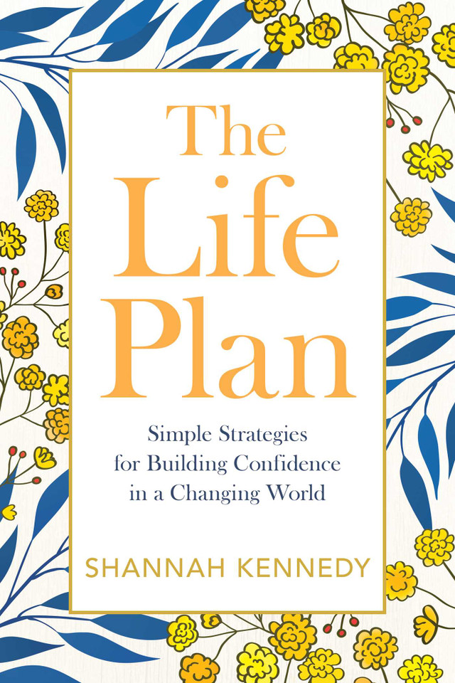 The Life Plan: Simple Strategies for Building Confidence in a Changing World book cover by Shannah Kennedy